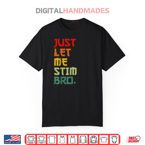 Just Let Me Stim Bro Funny Autism Awareness Month Kids Boys Shirt