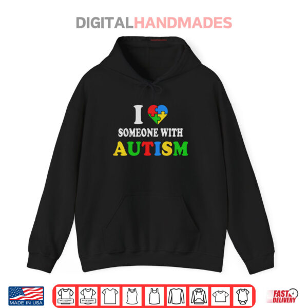 Black Hoodie I Love Someone with Autism I heart Autism Neurodiversity Shirt