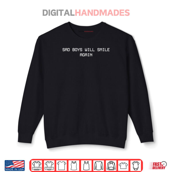 Sweatshirt Sad Boys Will Smile Again Shirt