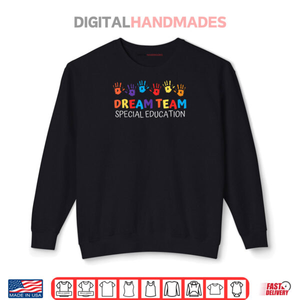 Black Sweatshirt Hand Print Dream Team Special Education Teacher SPED Squad Shirt