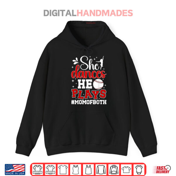Hoodie She Dances He Plays Mom Of Both Dance And Baseball Mom Shirt