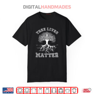 Save The Trees Tree Lives Matter Arbor Day Shirt