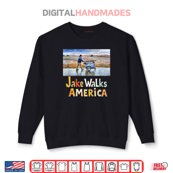 Sweatshirt Jake Walks America Shirt