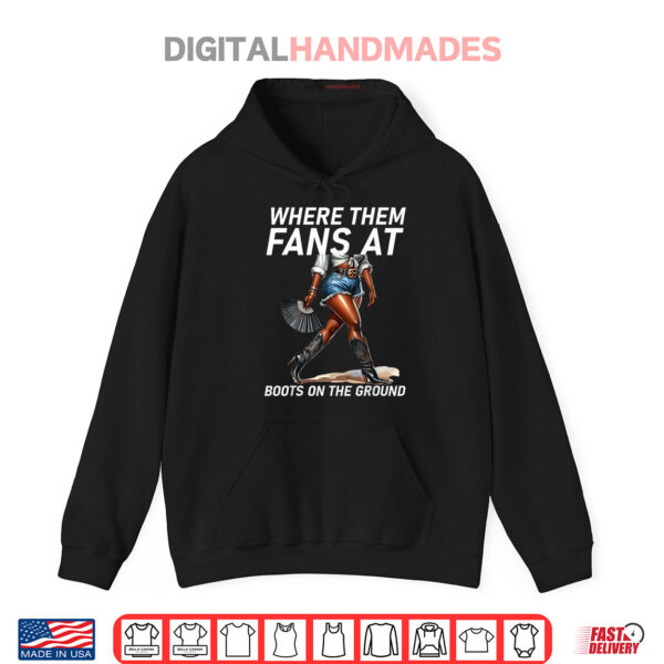 Hoodie Boot Cowboy Western Cowgirl Linedance Where Them Fans At Shirt