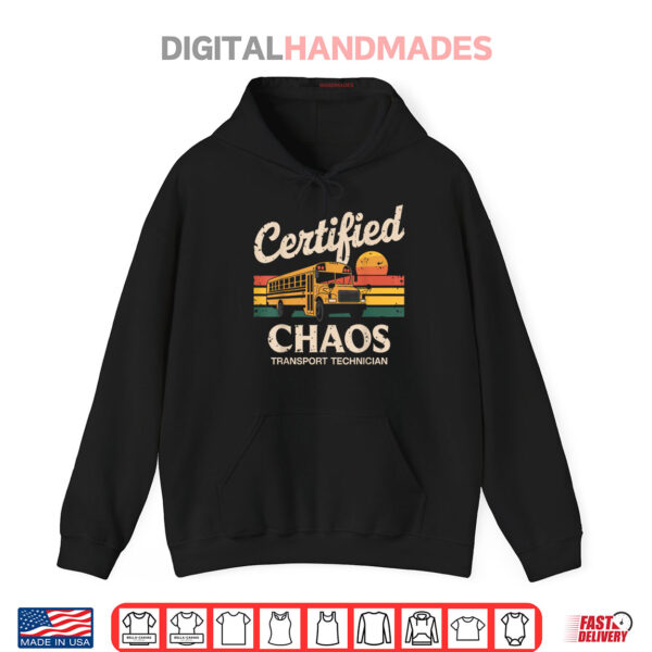 Hoodie Certified Chaos Transport Technician School Bus Driver Funny Shirt