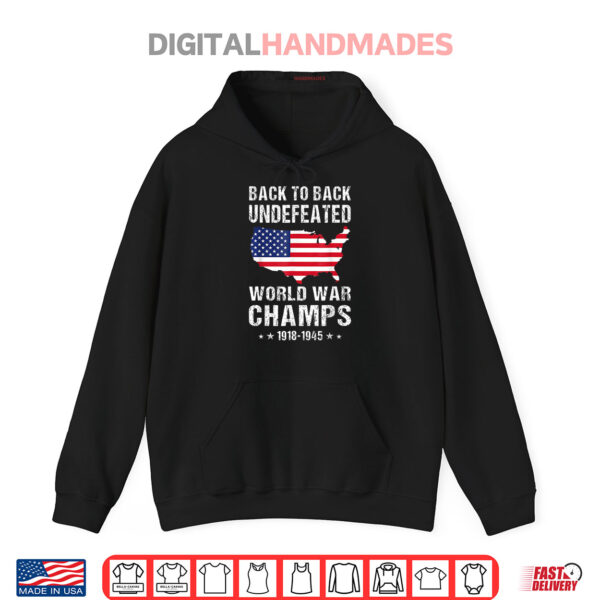 Hoodie Back To Back Undefeated World War Champs American Patriotic Shirt