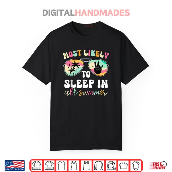 Most Likely To Sleep In All Summer Funny Teacher Student Shirt