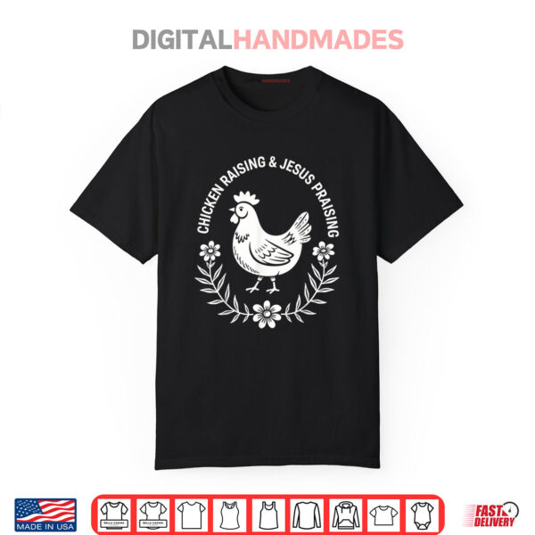 Chicken Raising & Jesus Praising Shirt