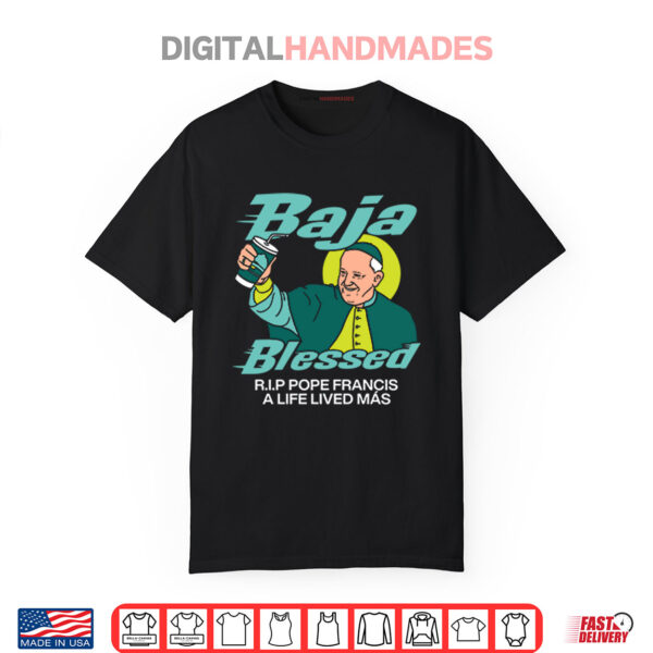 Baja Blessed RIP Pope Francis Shirt