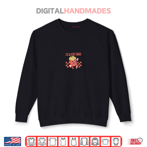 Sweatshirt Its Fry Day Funny French Fries Fast Food Shirt
