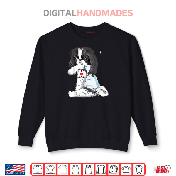 Sweatshirt I Love Mom Tattoo Japanese Chin Mom Dog Lover Shirt