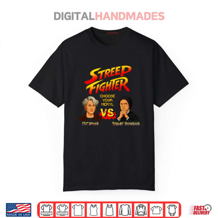 Streep Fighter Choose Your Meryl Miranda Vs Sister Aloysius Shirt