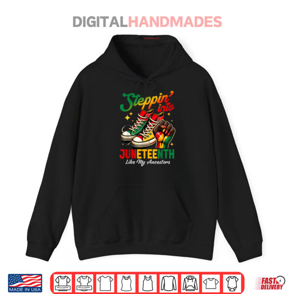 Hoodie Stepping Into Juneteenth Afro Shirt