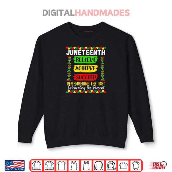 Sweatshirt Juneteenth Believe Achieve Succeed Melanin African 1865 Shirt