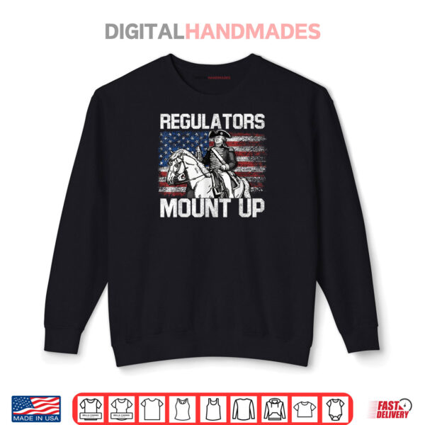 Sweatshirt Regulators Mount Up 4th of July Independent Day Shirt