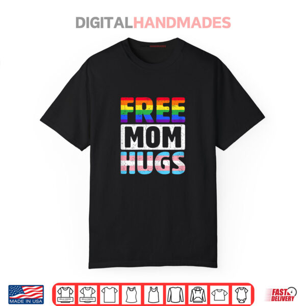 Free Mom Hugs  LGBTQ Gay Pride Month Proud Ally Mom Shirt