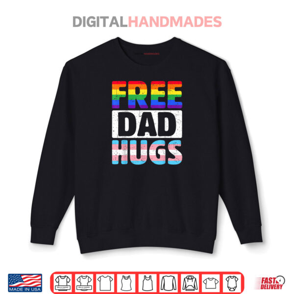 Sweatshirt Free Dad Hugs LGBTQ Pride Month Proud Ally Shirt