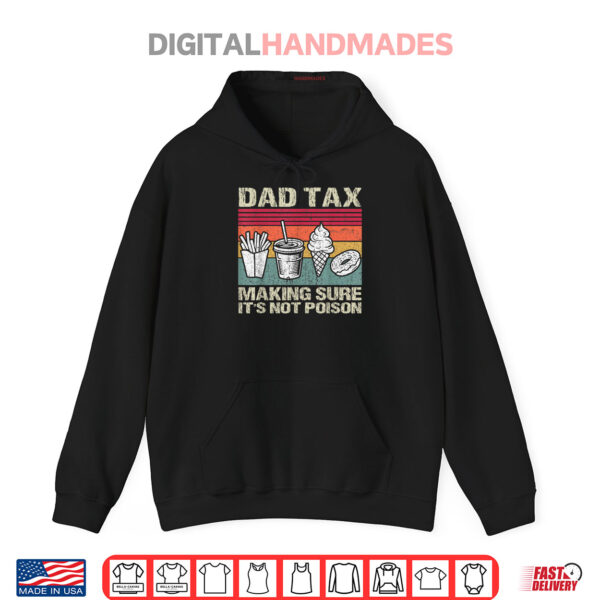 Hoodie Retro Dad Tax Making Sure Its Not Poison Funny Fathers Day Shirt