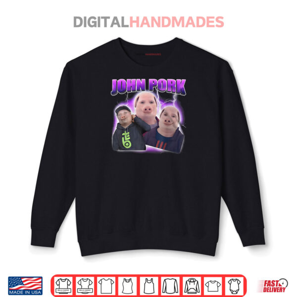 Sweatshirt John Pork Funny Dank Meme Brainrot Humor Shirt