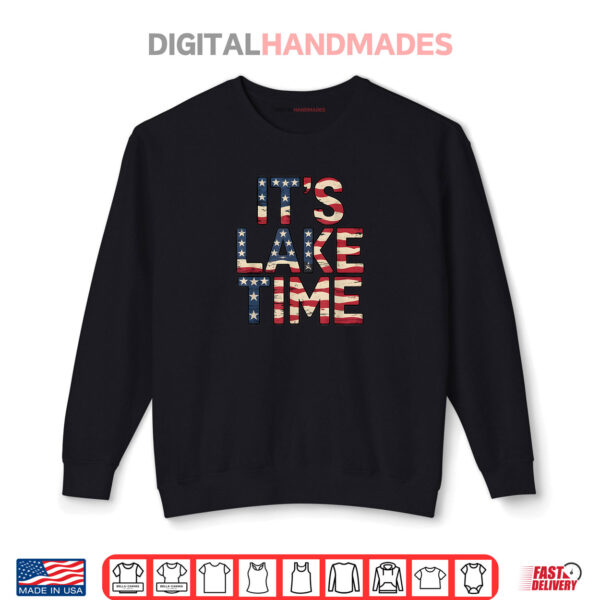Sweatshirt Its Lake Time Patriotic American Flag USA 4th of July Shirt