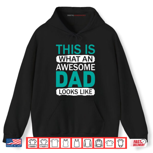 Hoodie This Is What An Awesome Dad Looks Like Shirt