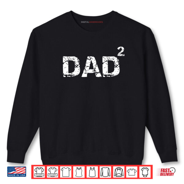 Sweatshirt Fathers Day Gift from Kids Dad of 2 Funny Dad Squared Shirt