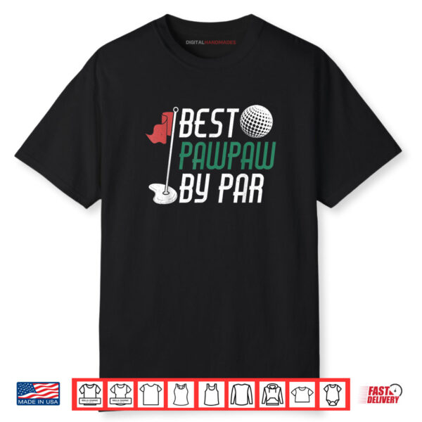 Best Pawpaw By Par Gift For Father’s Day Pawpaw Golf Golfing Shirt