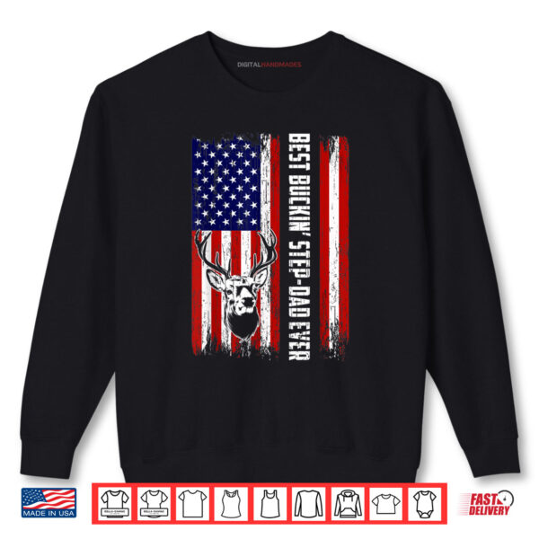 Sweatshirt Best Buckin Step Dad Ever Shirt Deer Hunting Bucking Father Shirt