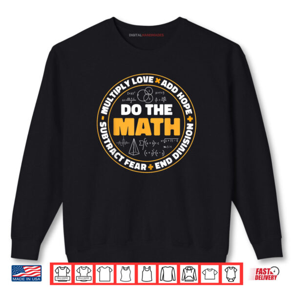 Sweatshirt Math Multiply Love Add Hope Subtract Fear End Division Shirt