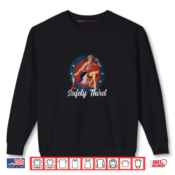 Sweatshirt Safety Third 4th of July Patriotic Fireworks Pin Up Shirt digitalhandmades