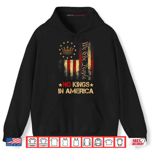 Hoodie Patriotic Pro Democracy Protest June 14 No Kings In America Shirt digitalhandmades 1 1
