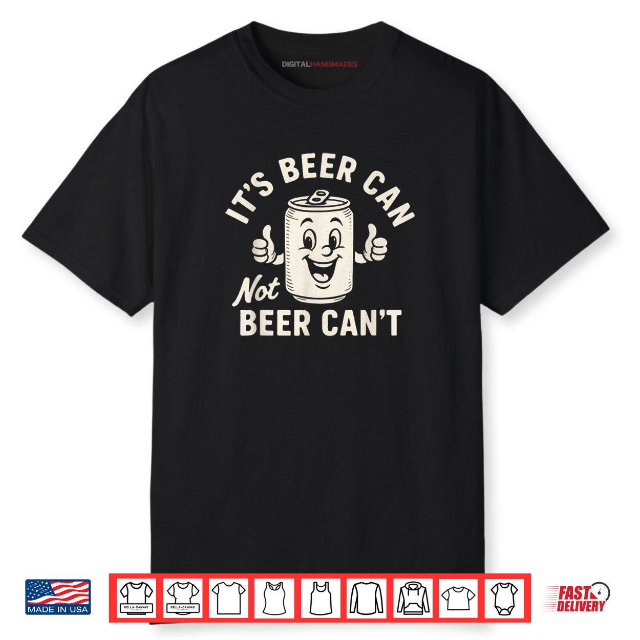 It’s Beer Can Not Beer Can’t Funny Party Drinking Shirt