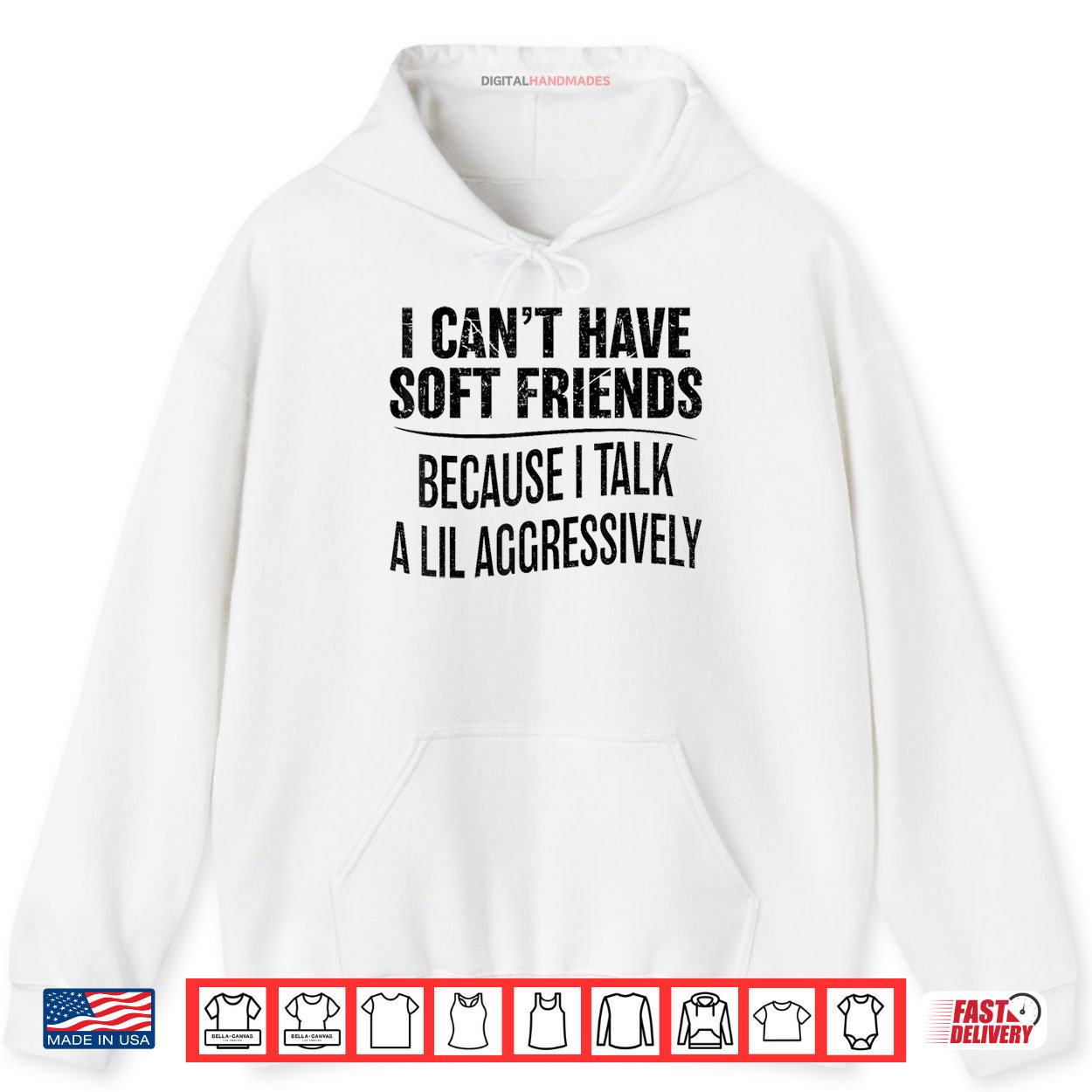 I Can't Have Soft Friends Because I Talk A Lil Aggressively Shirt 2 Hoodie I Cant Have Soft Friends Because I Talk A Lil Aggressively Shirt digitalhandmades
