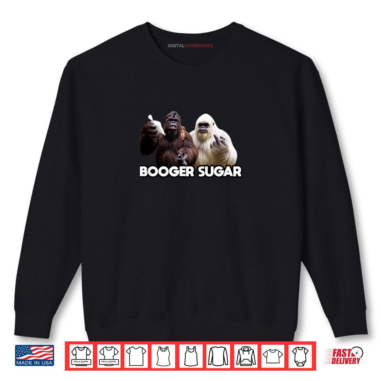 Booger Sugar Sasquatch Yeti Nose Beers Nose Nachos Selfi Shirt 1 Sweatshirt Booger Sugar Sasquatch Yeti Nose Beers Nose Nachos Selfi Shirt digitalhandmades