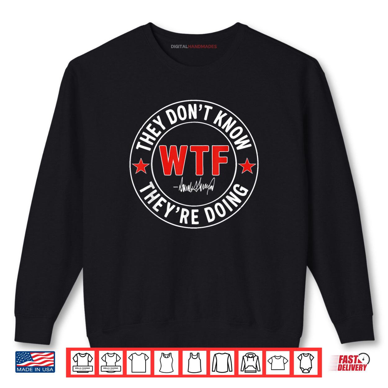 They Don't Know What The Fuck They're Doing WTF Shirt 1 Sweatshirt They Dont Know What The Fuck Theyre Doing WTF Shirt digitalhandmades