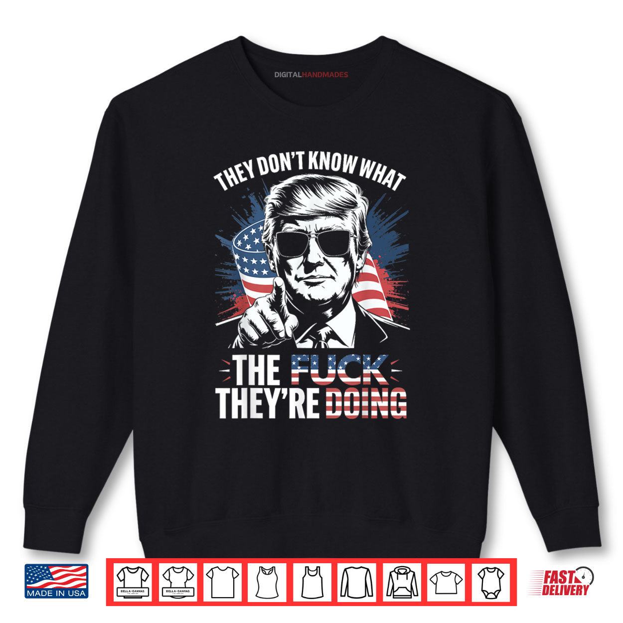 They Don’t Know What The Fuck They’re Doing Trump Shirt They Don’t Know What The Fuck They’re Doing Trump Shirt