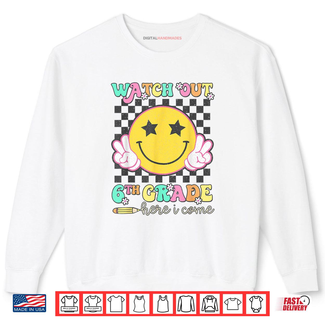 Watch Out 6th Grade Here I Come Back To School Sixth Grade Shirt 1 Sweatshirt Watch Out 6th Grade Here I Come Back To School Sixth Grade Shirt digitalhandmades