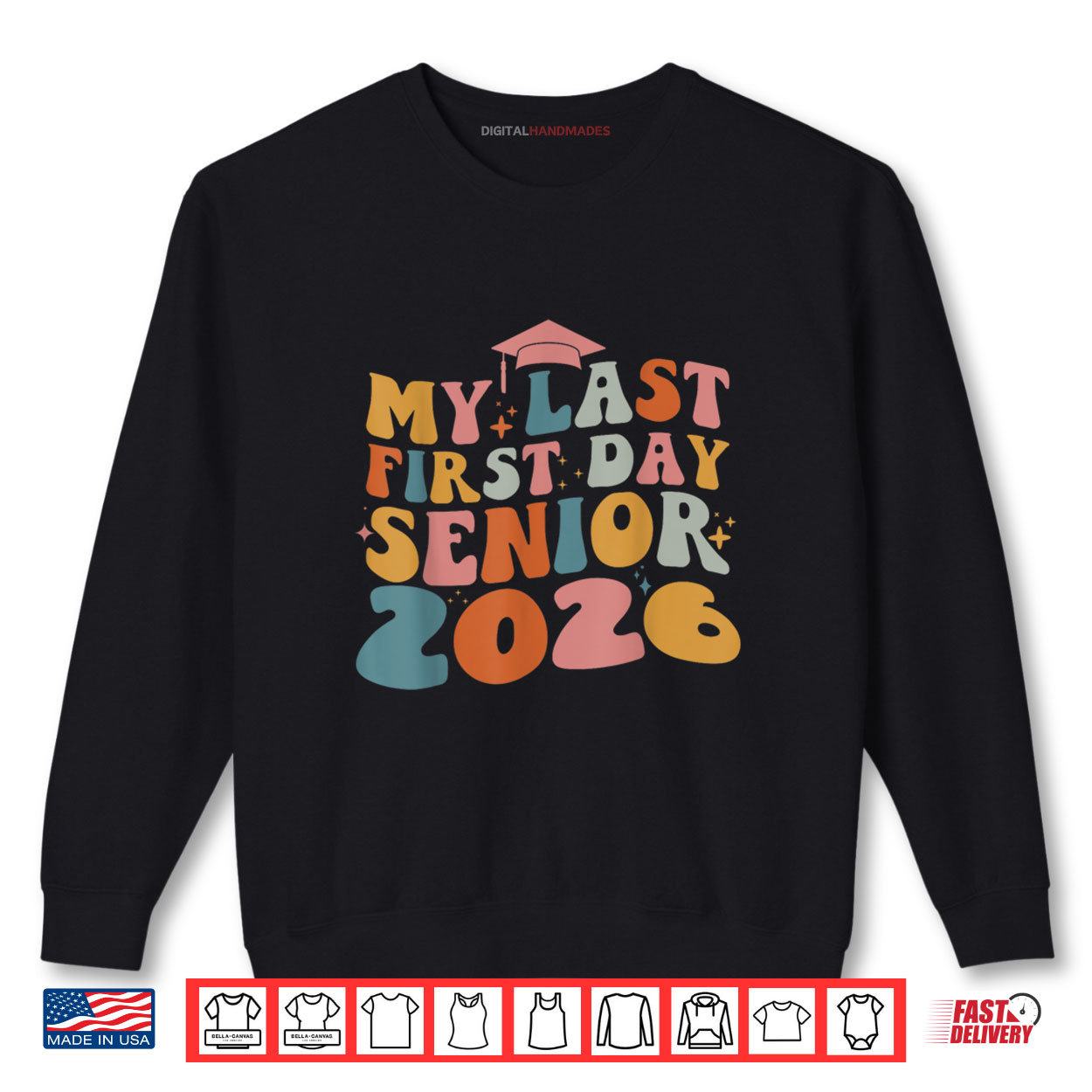 My Last First Day Senior 2026 Back to School Graduation Shirt 1 Sweatshirt My Last First Day Senior 2026 Back to School Graduation Shirt digitalhandmades