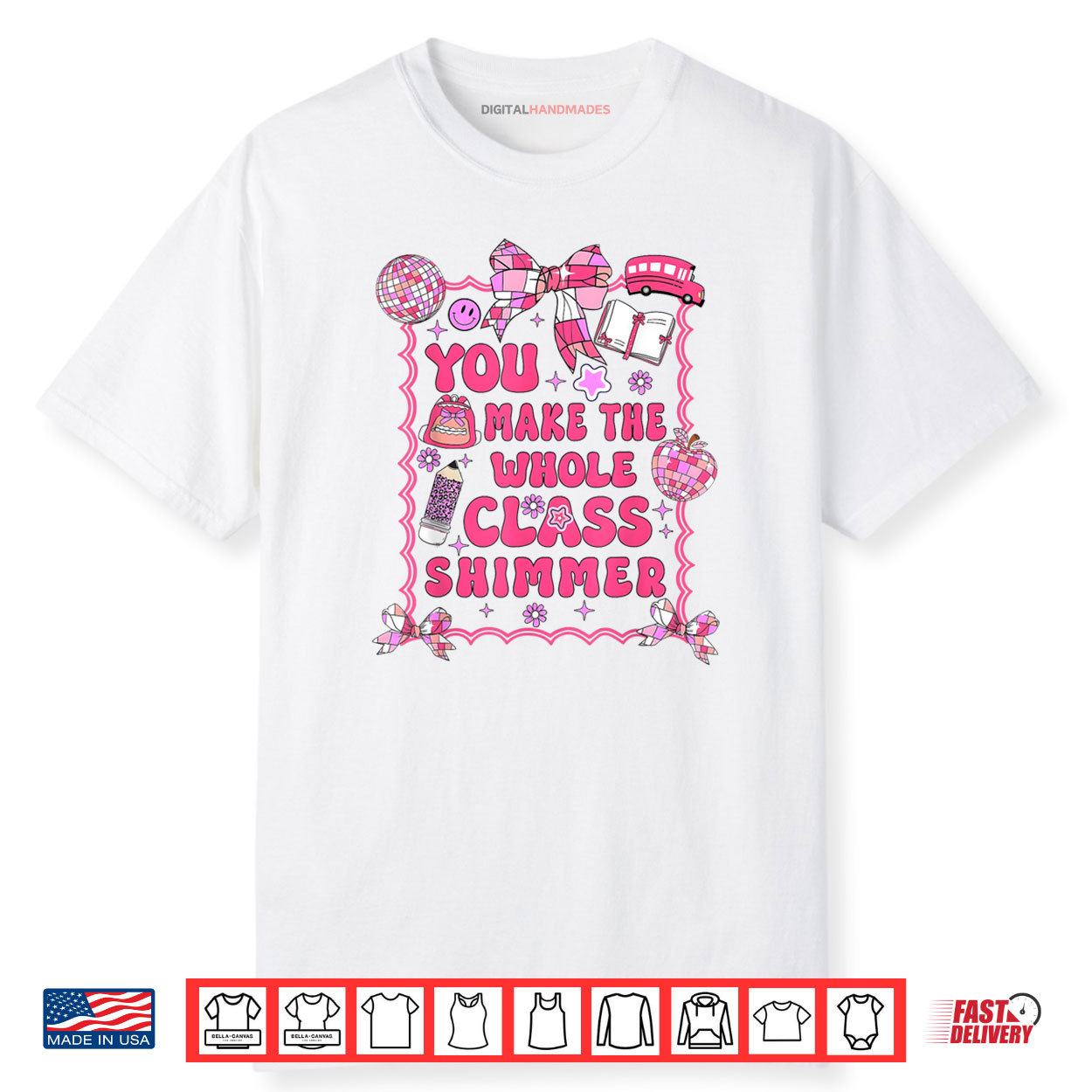 You Make The Whole Class Shimmer Teacher Back To School Shirt