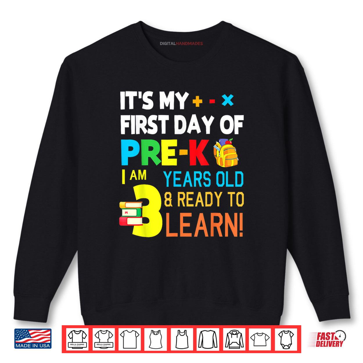 It's My First Day Of Pre K I Am 3 Years Old & Ready To Learn Shirt 1 Sweatshirt Its My First Day Of Pre K I Am 3 Years Old Ready To Learn Shirt digitalhandmades