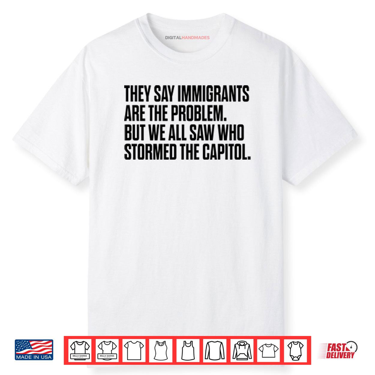 They Say Immigrants Are the Problem But We All Saw Who Stormed The Capitol Shirt They Say Immigrants Are the Problem But We All Saw Who Stormed The Capitol Shirt