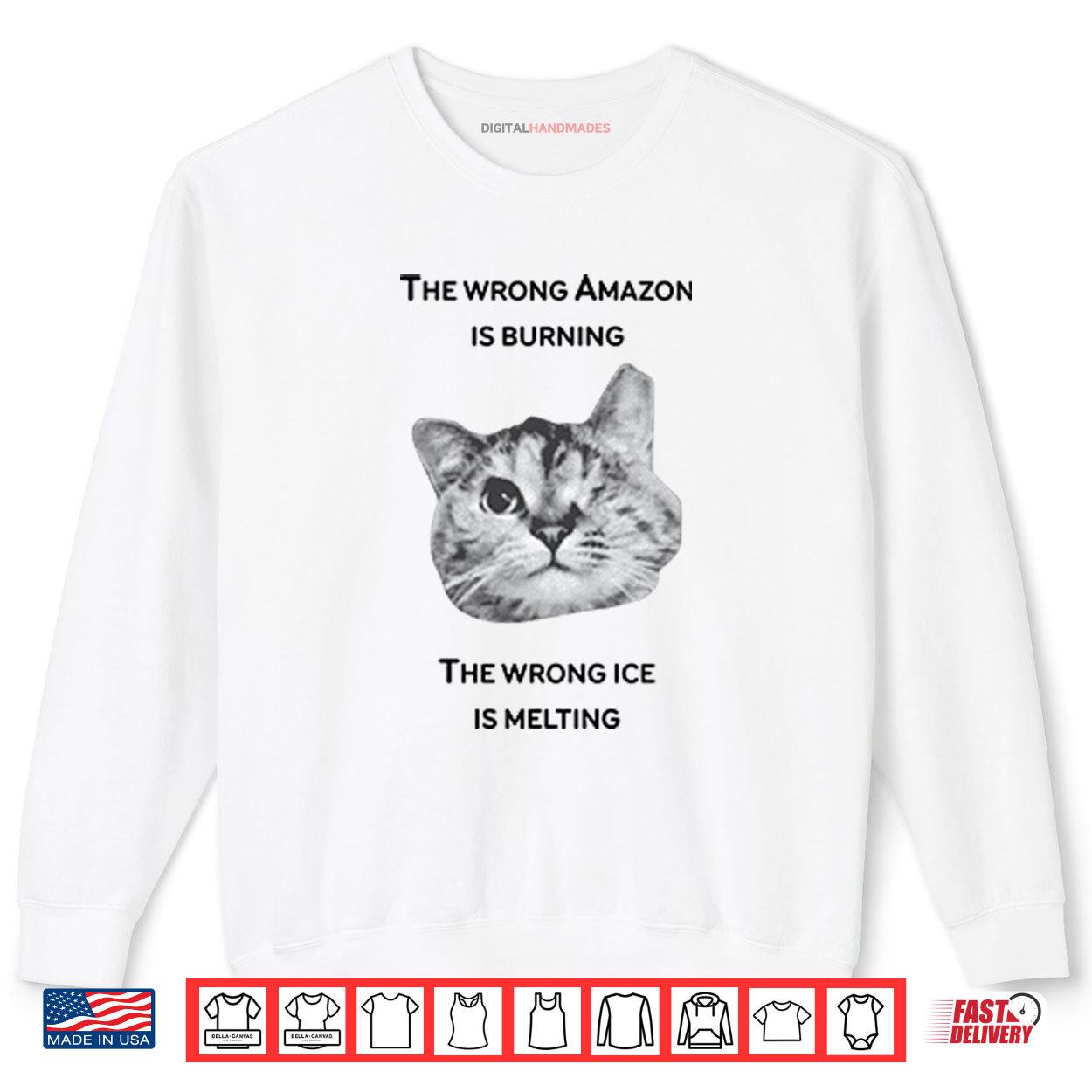 The Wrong Amazon Is Burning The Wrong Ice Is Melting Shirt 1 Sweatshirt The Wrong Amazon Is Burning The Wrong Ice Is Melting Shirt digitalhandmades