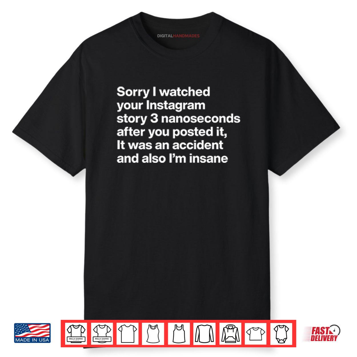Sorry I Watched Your Instagram Story 3 Nanoseconds After You Posted It Shirt Sorry I Watched Your Instagram Story 3 Nanoseconds After You Posted It Shirt