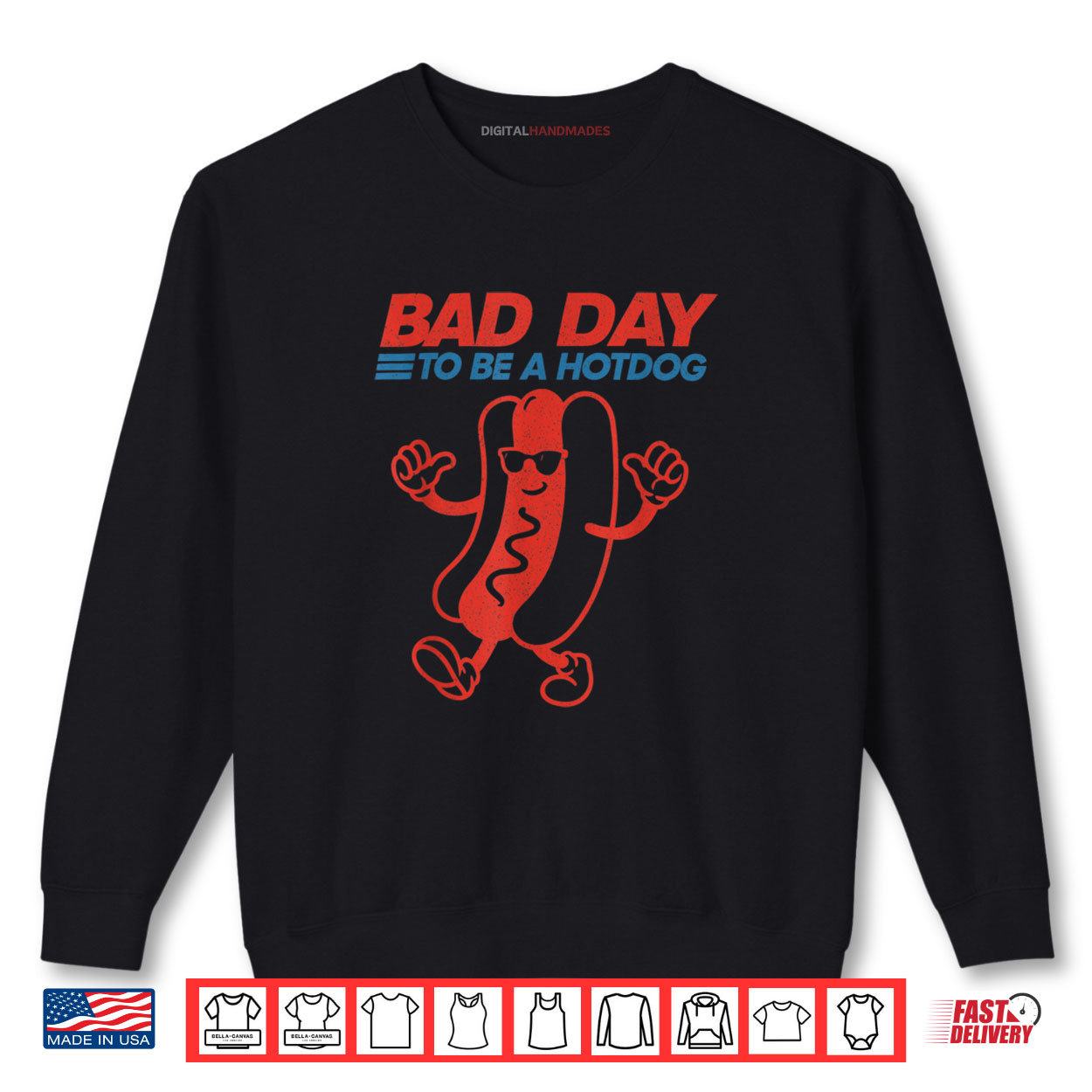It’s A Bad Day To Be A Hotdog Funny Hot Dog 4th Of July Shirt 1 Sweatshirt Its A Bad Day To Be A Hotdog Funny Hot Dog 4th Of July Shirt digitalhandmades