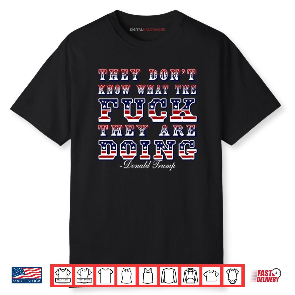 They Don’t Know What The Fuck They Are Doing Donald Trump Shirt