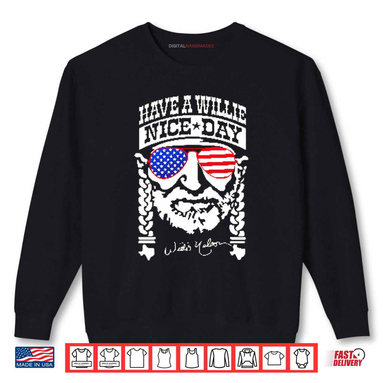 Willie Nelson T Shirt 4th Of July Have A Willie Nice Day 1 Sweatshirt Willie Nelson T Shirt 4th Of July Have A Willie Nice Day digitalhandmades