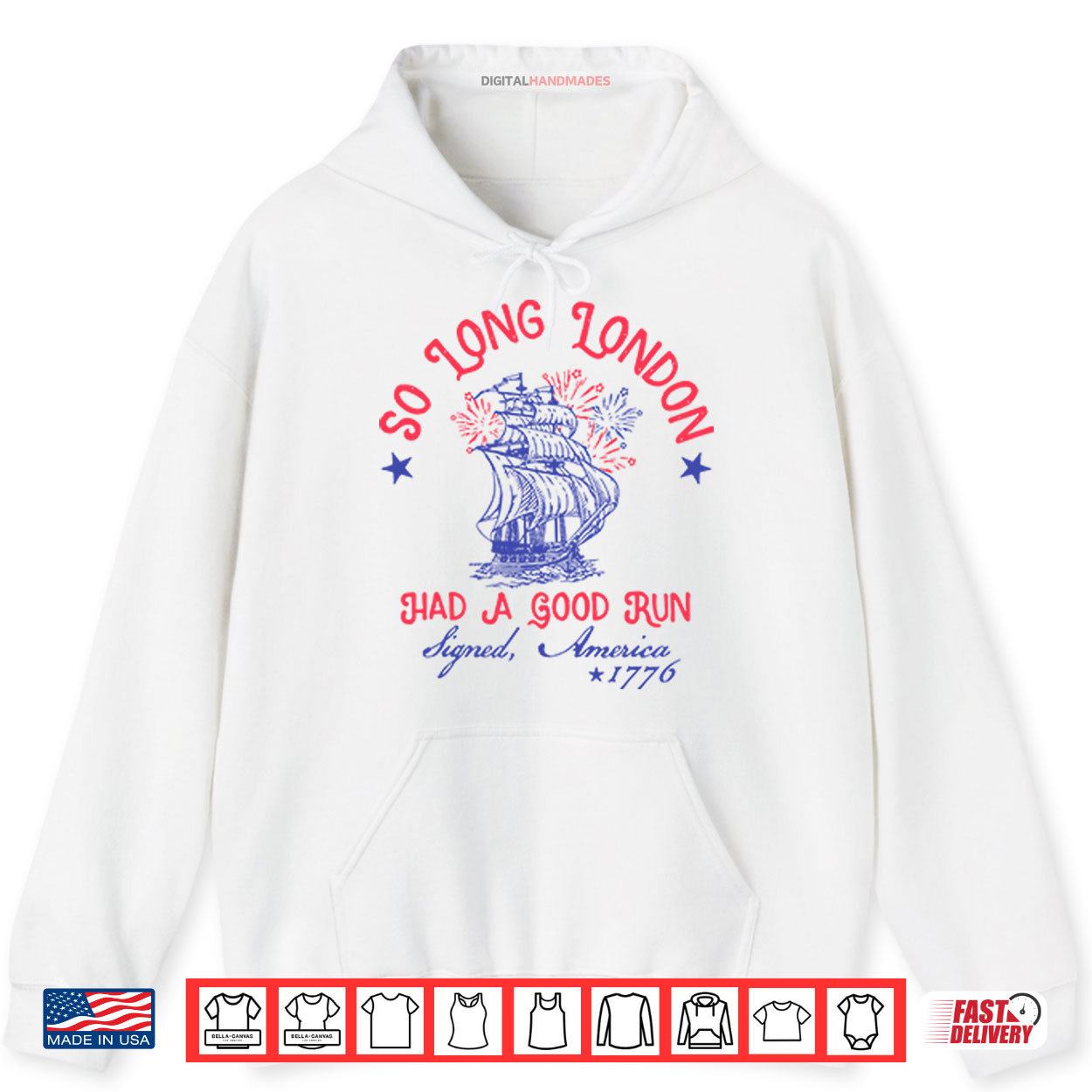 So Long London Had A Good Run Signed America 1776 4th of July Shirt 2 Hoodie So Long London Had A Good Run Signed America 1776 4th of July Shirt digitalhandmades