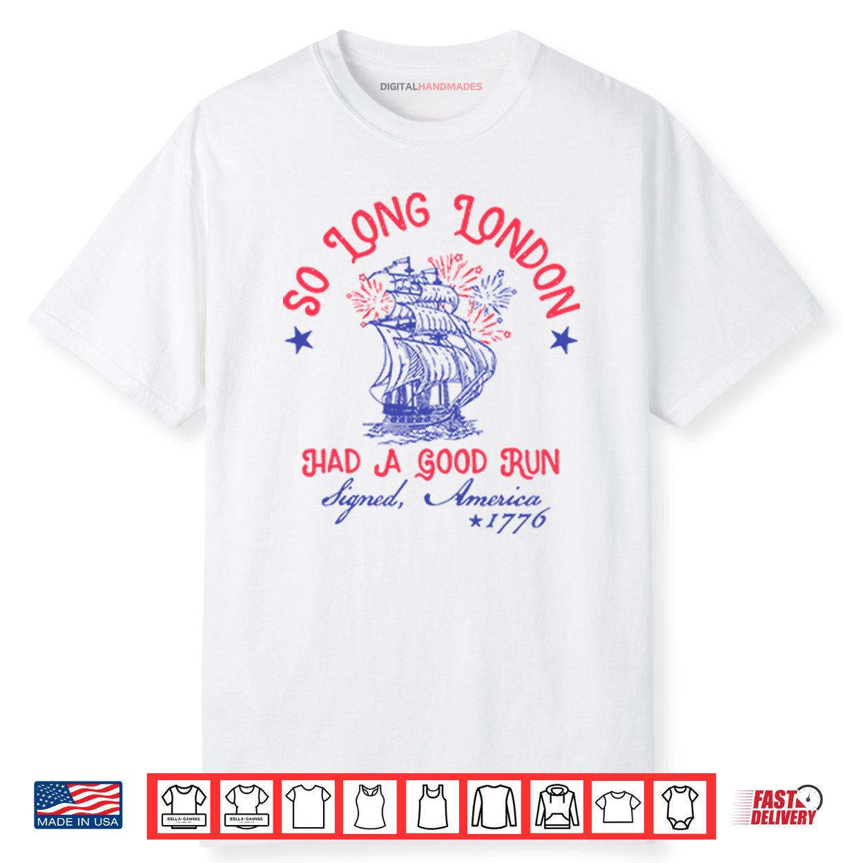 So Long London Had A Good Run Signed America 1776 4th of July Shirt