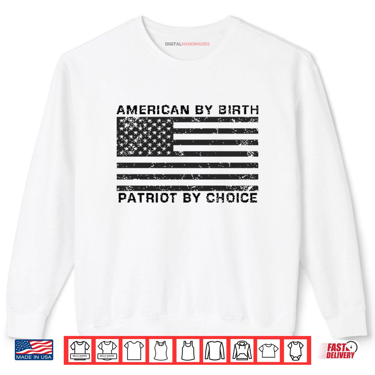 American By Birth Patriot By Choice American Flag Shirt 1 Sweatshirt American By Birth Patriot By Choice American Flag Shirt digitalhandmades