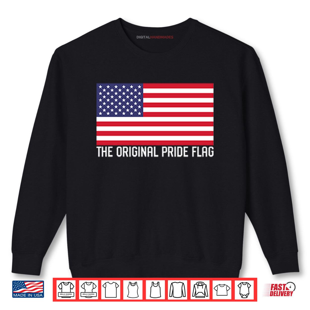 4th of July American Flag Is The Original Pride Flag Shirt 1 Sweatshirt 4th of July American Flag Is The Original Pride Flag Shirt digitalhandmades